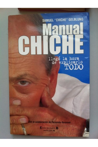 Manual Chiche. Llego la hora de explicarlo TODO.
